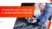 5 Warning Signs Your Car AC Needs Immediate Repair