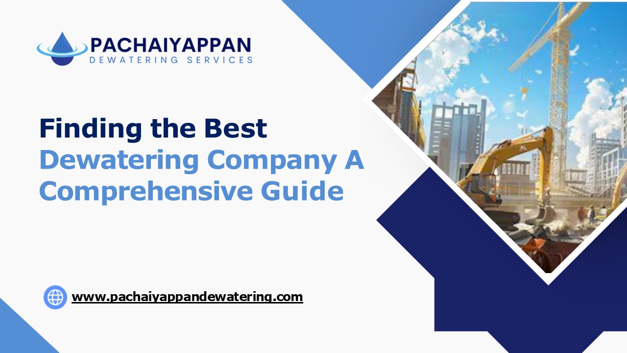 Pachaiyappan Dewatering | Complete Dewatering System Experts