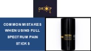 Common Mistakes When Using Full Spectrum Pain Sticks