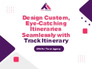 Design Custom, Eye-Catching Itineraries Seamlessly with Track Itinerary