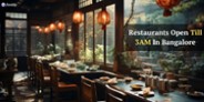 Restaurants Open Till 3AM in Bangalore