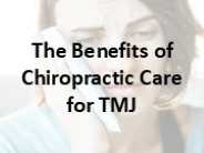 The Benefits of Chiropractic Care for TMJ