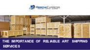 The Importance of Reliable Art Shipping Services