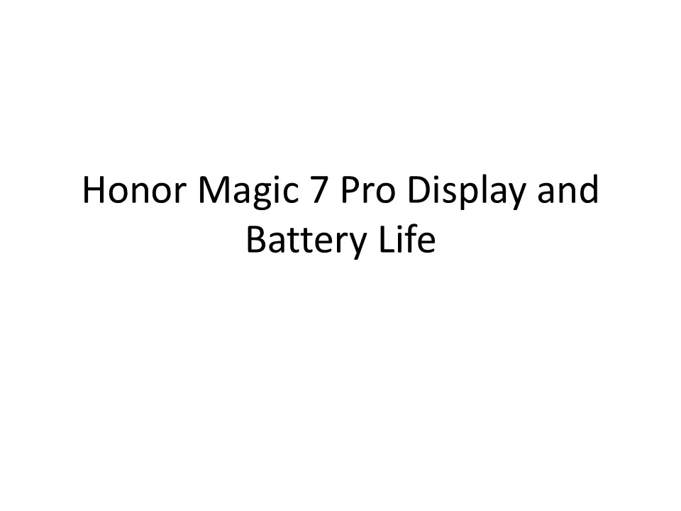 Honor Magic 7 Pro Display and Battery Life
