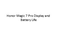 Honor Magic 7 Pro Display and Battery Life