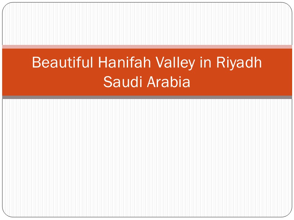Beautiful Hanifah Valley in Riyadh Saudi Arabia