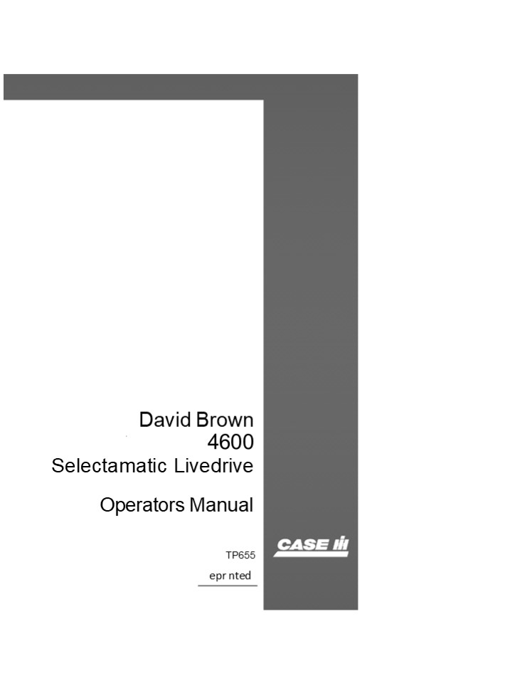 Case IH David Brown 4600 Selectamatic Livedrive Tractor Operator’s Manual Instant Download (Publication No.TP655)