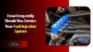 How Frequently Should You Service Your Fuel Injection System