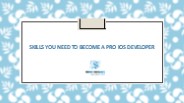 Skills You Need to Become a Pro iOS Developer