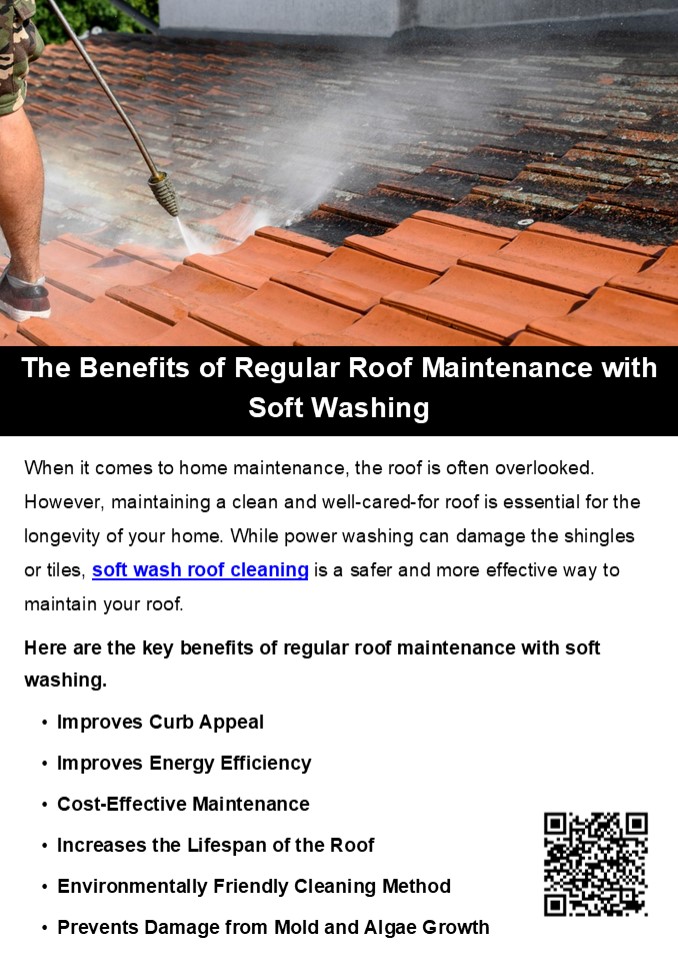 The Benefits of Regular Roof Maintenance with Soft Washing