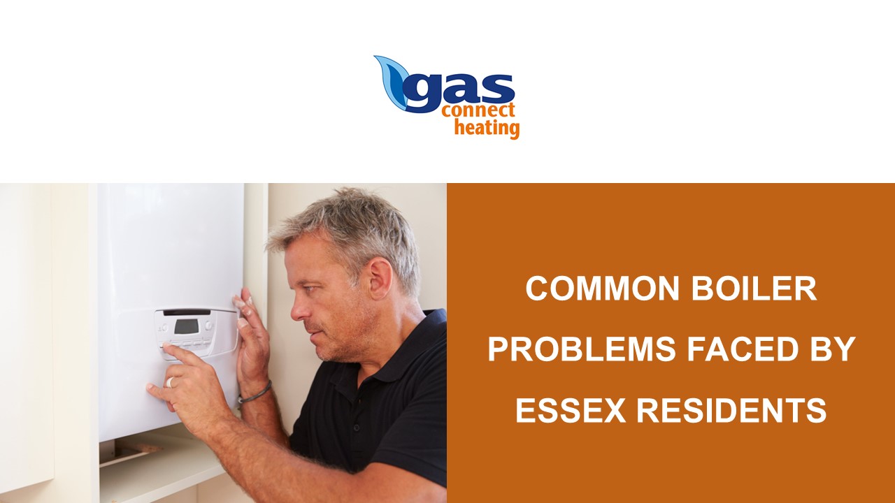 Common Boiler Problems Faced by Essex Residents