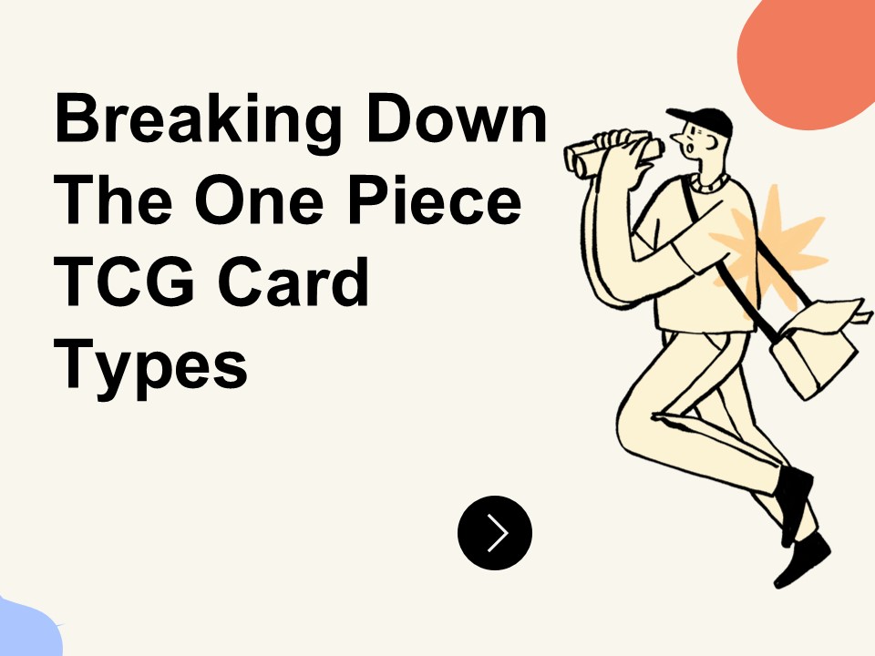 Breaking Down The One Piece TCG Card Types