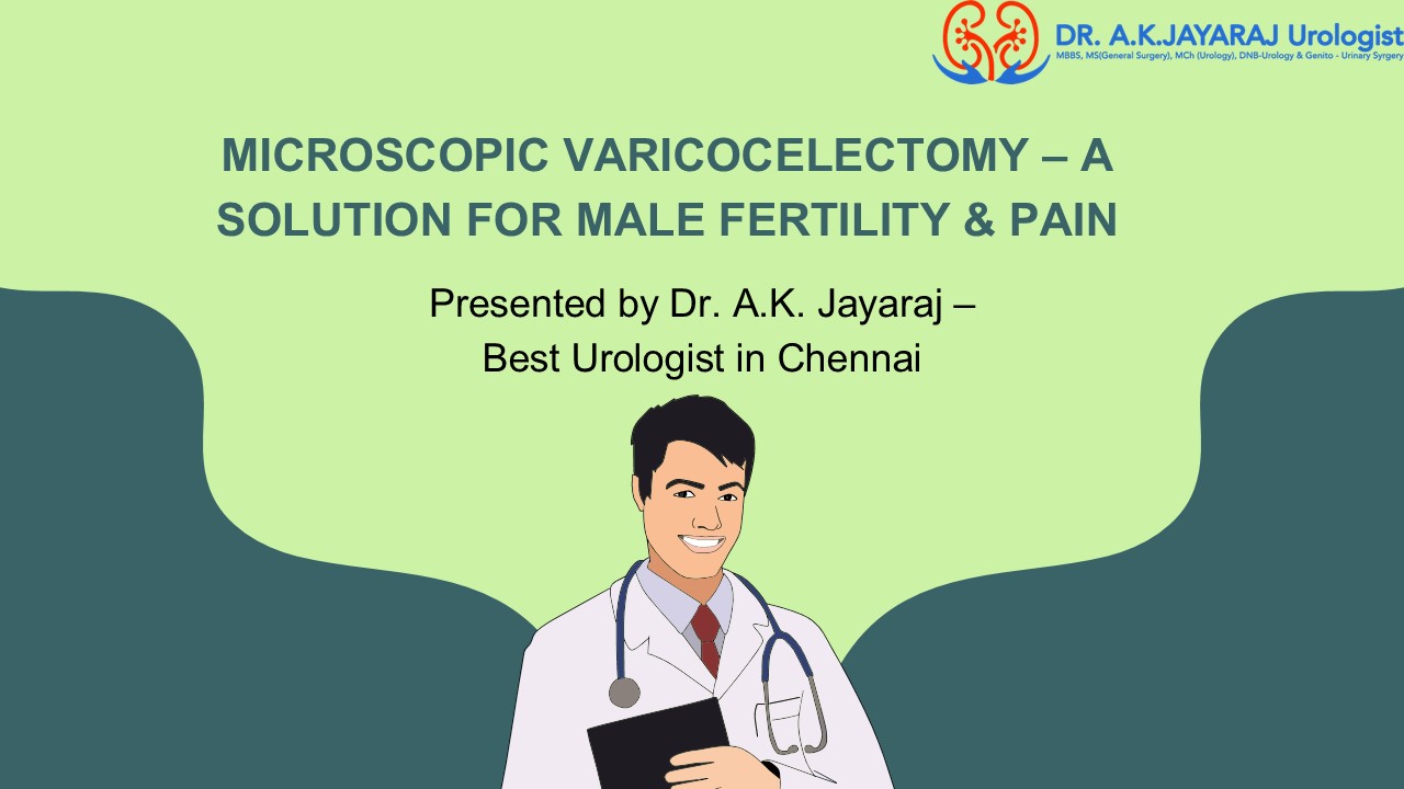 Microscopic Varicocelectomy – A Solution for Male Fertility & Pain