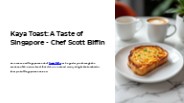 Kaya Toast: A Taste of Singapore – Chef Scott Biffin