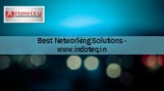 Best Networking Solutions - www.indoteq.in