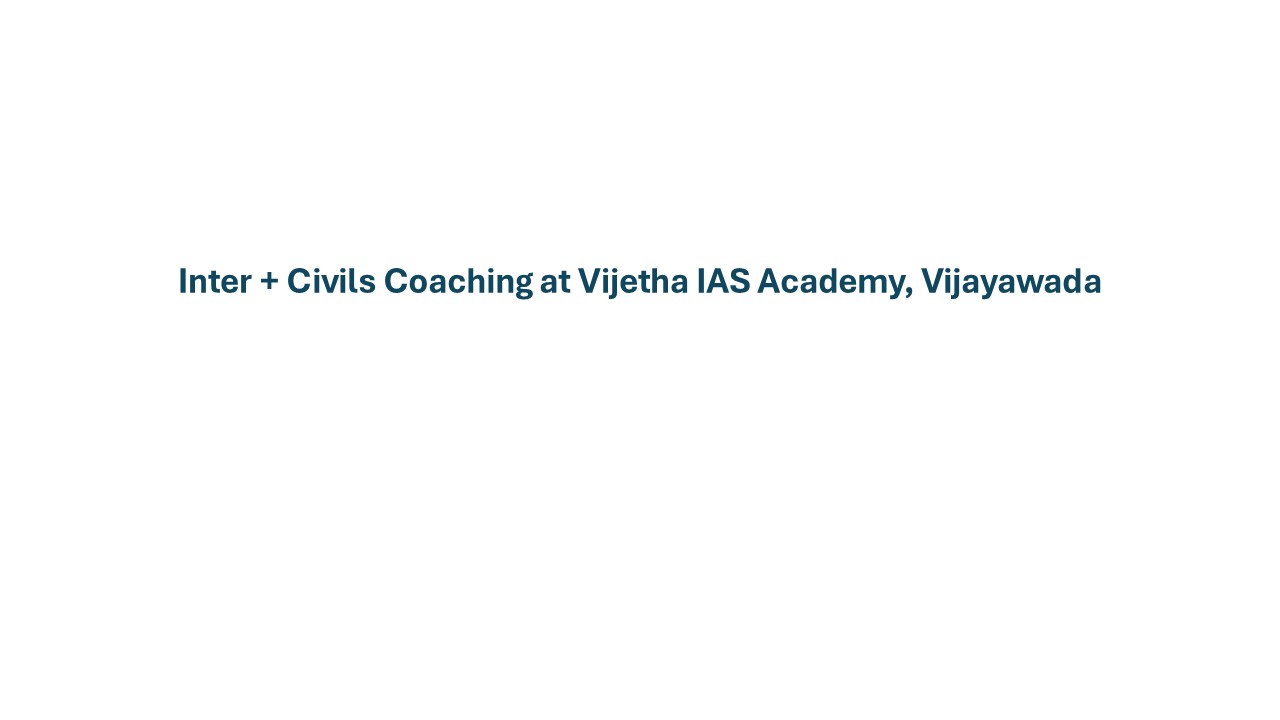 Inter + Civils Coaching at Vijetha IAS Academy, Vijayawada