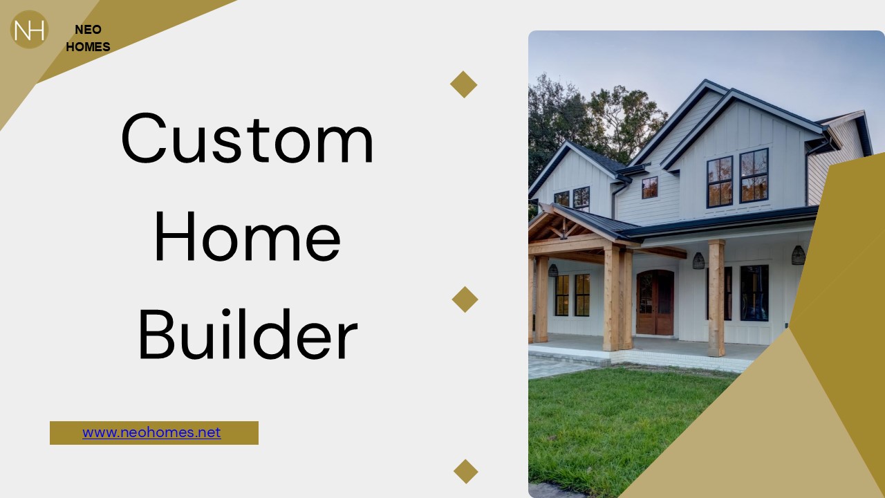 Custom Home Builder- Neo Homes