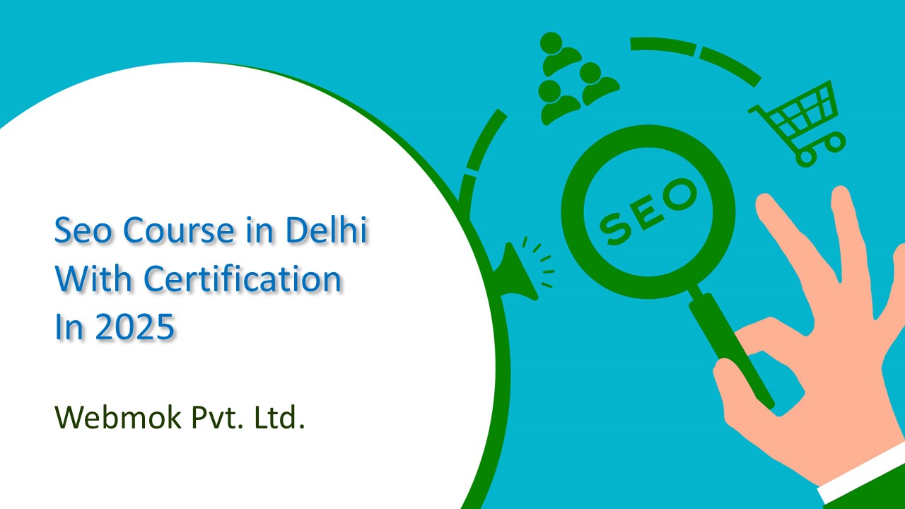 Seo Course in Delhi With Certification In 2025