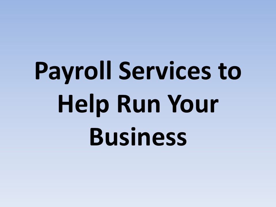 Payroll Services to Help Run Your Business