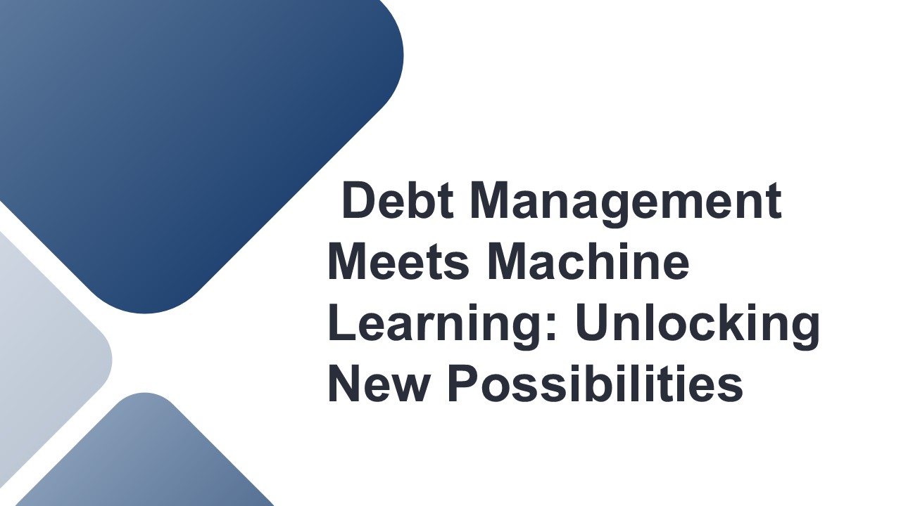 Debt Management Meets Machine Learning: Unlocking New Possibilities