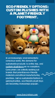 Eco-Friendly Options: Custom Plushies with a planet-friendly footprint.