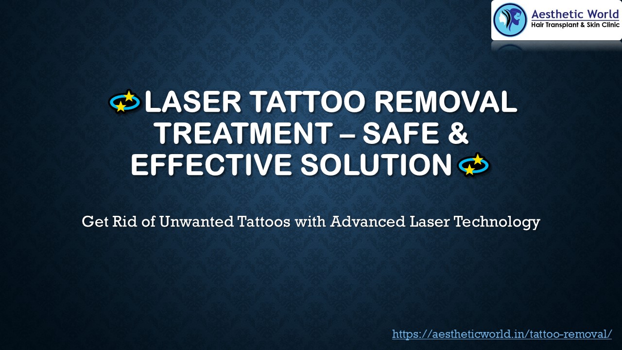 Laser Tattoo Removal Treatment – Safe & Effective Tattoo Fading | Aesthetic World