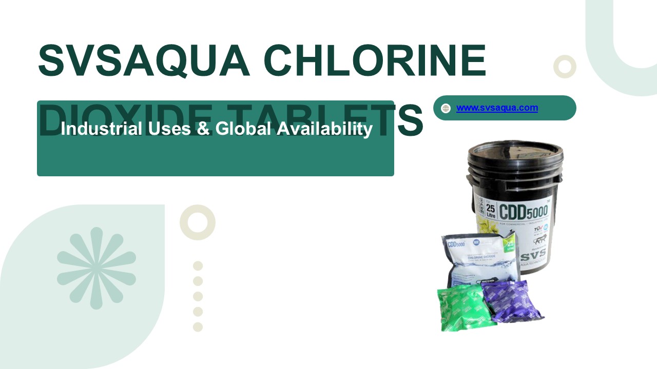 Chlorine Dioxide Tablets Industrial Uses & Global Availability