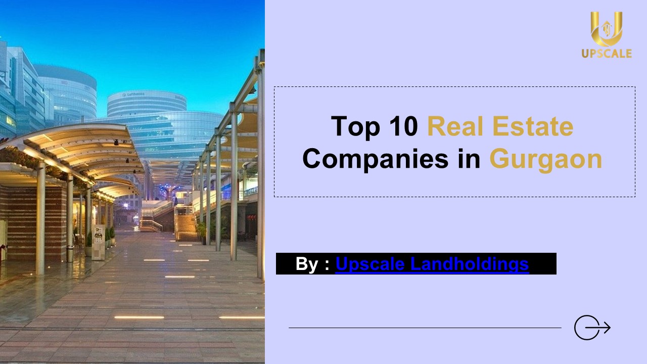 Top 10 Real Estate Companies in Gurgaon - Upscale Commercial