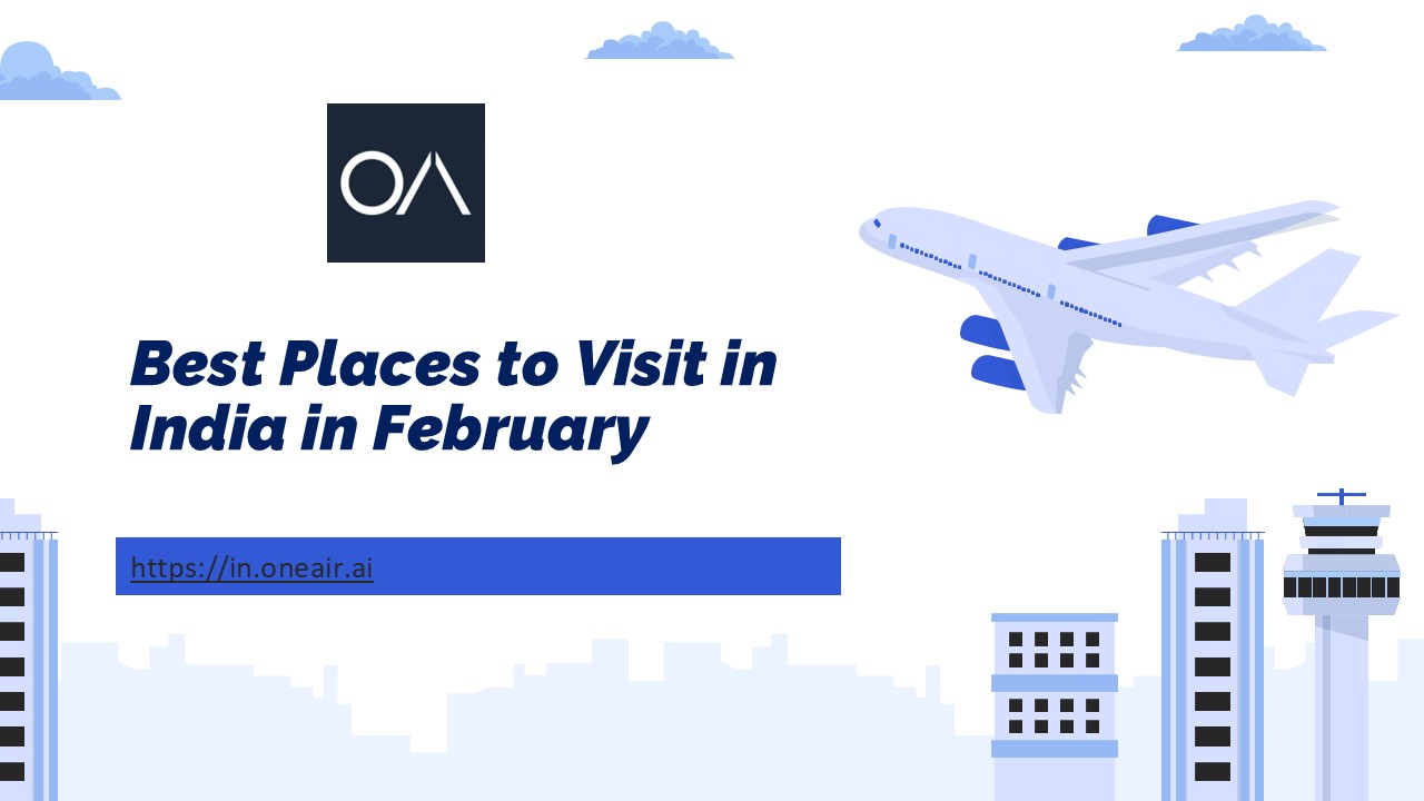 Best Places to Visit in India in February - in.oneair.ai
