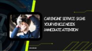 Car Engine Service: Signs Your Vehicle Needs Immediate Attention
