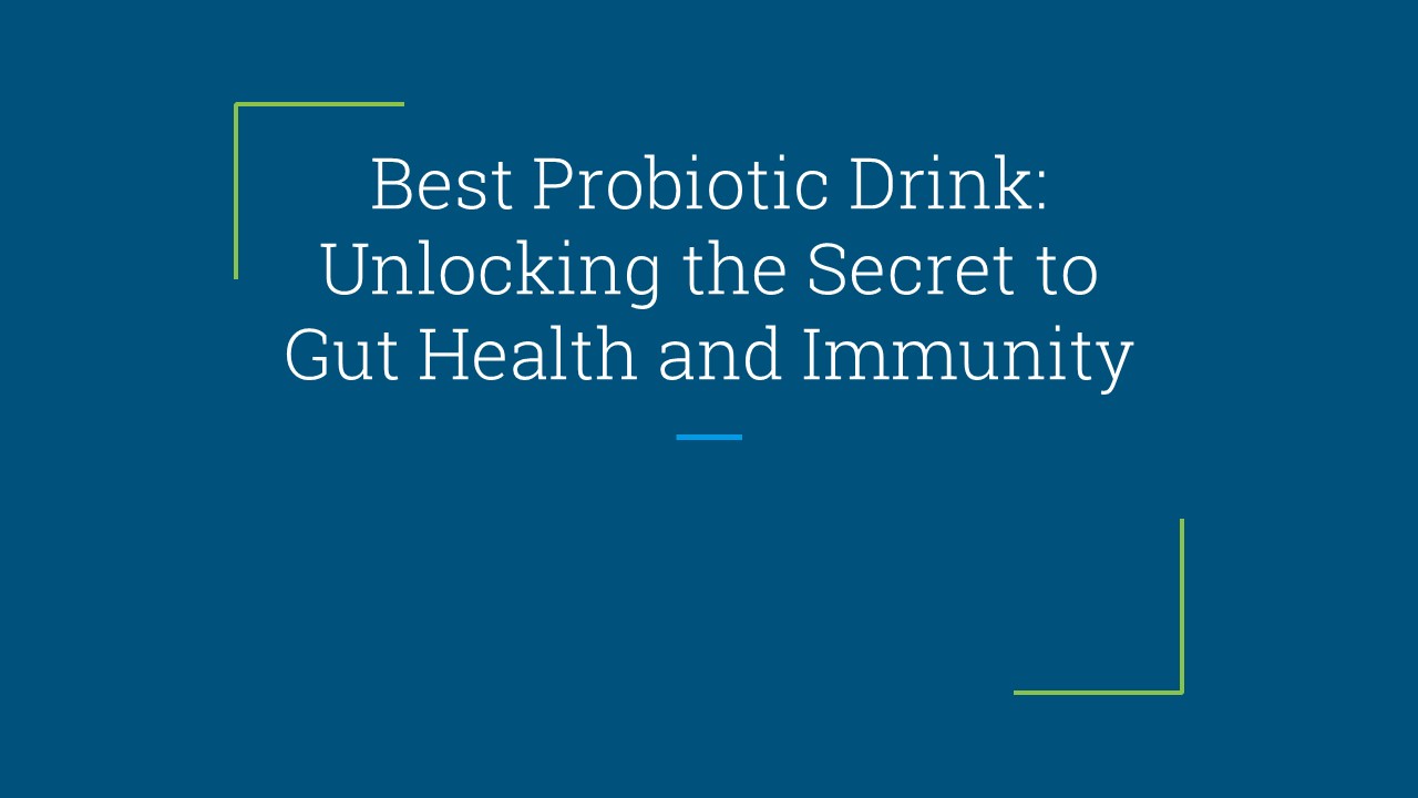PPT – Best Probiotic Drink: Unlocking the Secret to Gut Health and ...