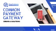 Common Payment Gateway Errors & Solutions