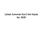 Latest Summer Kurti Set Styles for 2025