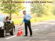 Avoid Mistakes in Irving DPS Road Test