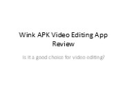 Wink APK Video Editing App Review in 2025