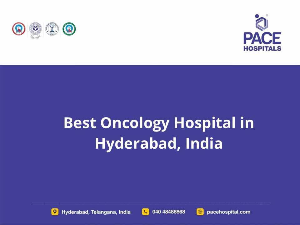 Best Oncology Hospital in Hyderabad, India