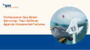 Professional Gas Boiler Servicing: Your Defense Against Unexpected Failures