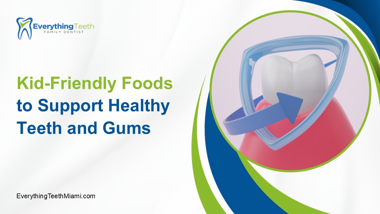 Kid-Friendly Foods to Support Healthy Teeth and Gums