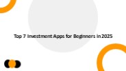 7 Must-Try Investment Apps for Beginners in 2025