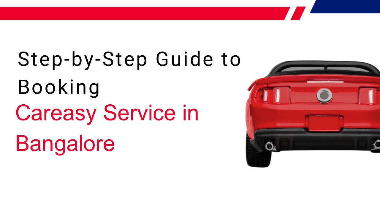 Step-by-Step Guide to Booking a Careasy Service in Bangalore