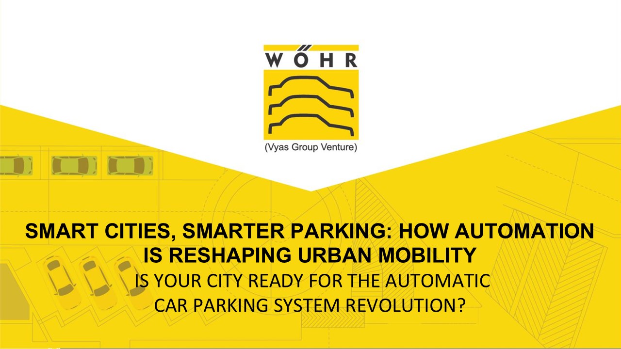 Smart Cities, Smarter Parking: How Automation is Reshaping Urban Mobility  Is Your City Ready for the Automatic Car Parking System Revolution?