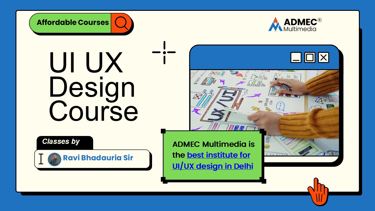 ADMEC's best UI UX Design Course in Delhi