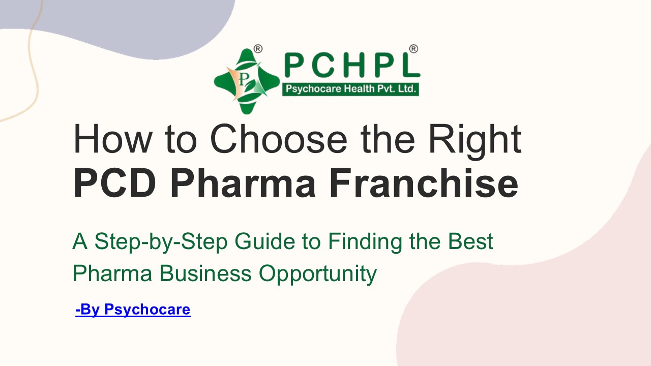 How to Choose the Right PCD Pharma Franchise | Psychocare