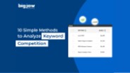 10 Simple Methods to Analyze Keyword Competition