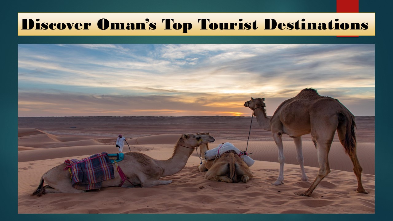 Discover Oman’s Top Tourist Destinations