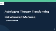 Autologous Therapy: Transforming Individualized Medicine