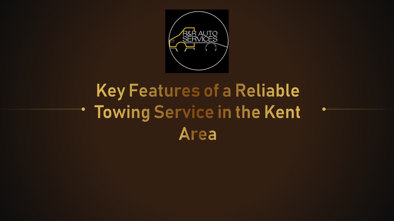 Key Features of a Reliable Towing Service in the Kent Area