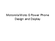 Motorola Moto G Power Phone Design and Dsiplay