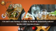 Unlocking the Full Potential of Gin and Food Pairings