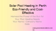 Solar Pool Heating in Perth: Eco-Friendly and Cost-Effective